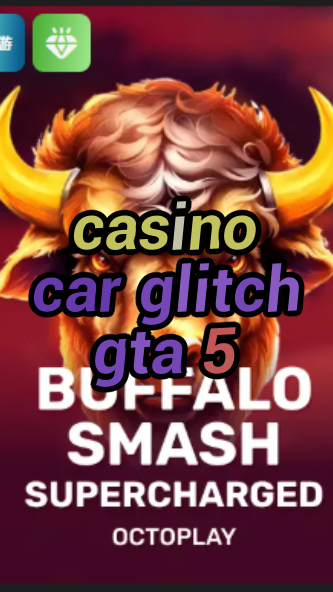 casino car glitch gta 5-w4cy2mdjlx2bf.com